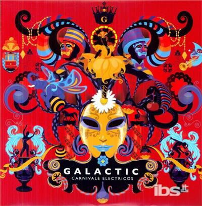 Carnivale Electricos - Galactic - Music -  - 0045778718214 - February 21, 2012