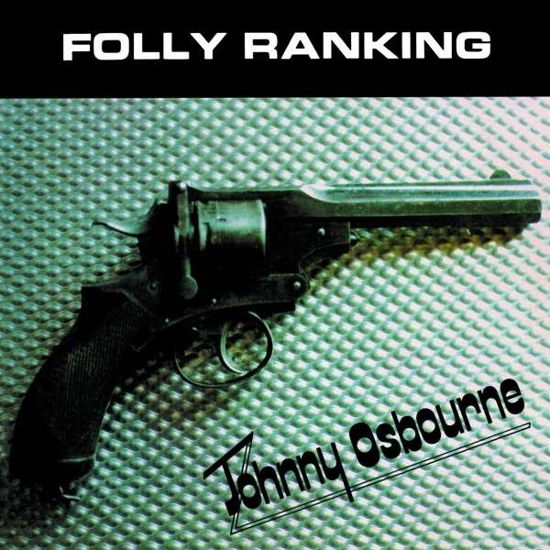 Folly Ranking - Johnny Osbourne - Musiikki - 17 NORTH PARADE - 0054645700214 - tiistai 29. lokakuuta 2013