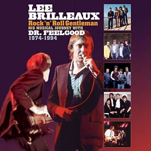 Rock N Roll Gentleman - His Musical Journey Wtih Dr Feelgood 1974-1994 - Brilleaux Lee - Musikk - Rhino - 0190295919214 - 4. mars 2021