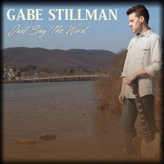 Cover for Gabe Stillman · Just Say The Word (CD) (2021)