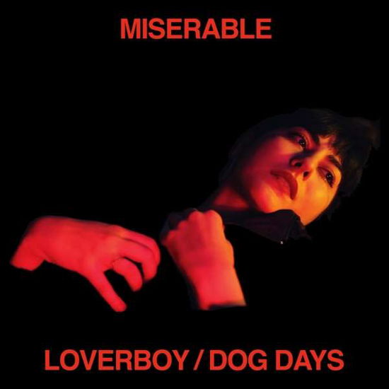 Loverboy / Dog Days - Miserable - Musiikki - SARGENT HOUSE - 0634457877214 - perjantai 26. lokakuuta 2018