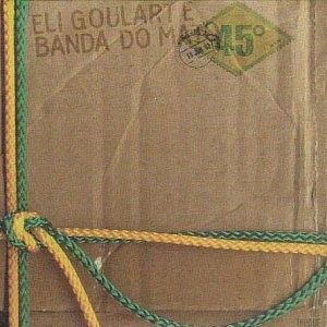 Eli Goulart E Banda Do Mato · 45 (LP) (2003)