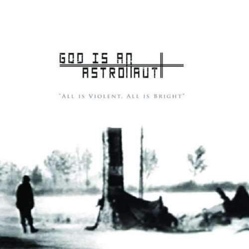 Cover for God is an Astronaut · All is Violent, All is Bright (12&quot;) (2013)
