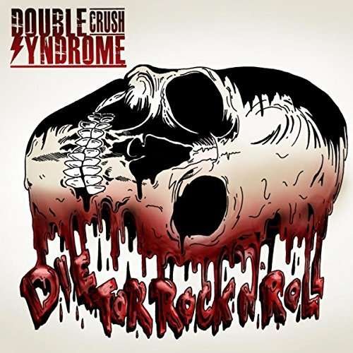 Cover for Double Crush Syndrome · Die for Rock N Roll (LP) (2017)