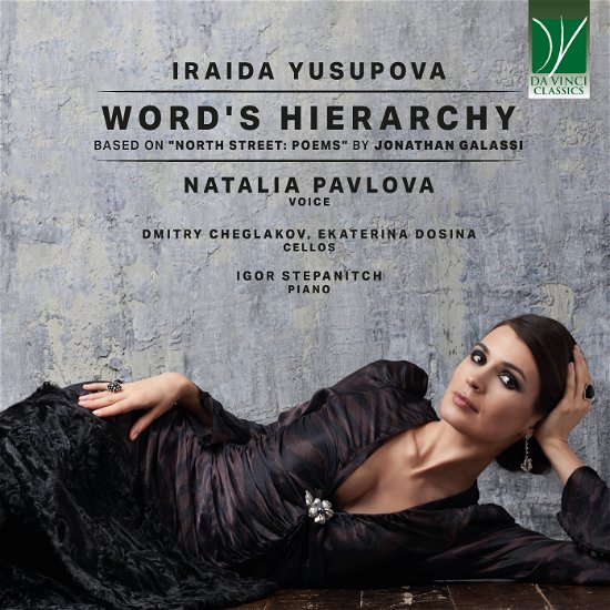 Pavlova, Natalia / Cheglakov, Dmitry / Dosina, Ekaterina / Stepanitch, Igor · Iraida Yusupova: Word's Hierarchy (CD) (2024)
