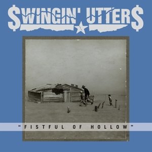 Cover for Swingin' Utters · Fistful Of Hollow (LP) (2014)