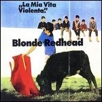 Cover for Blonde Redhead · Blonde Redhead/la Mia Vita Violenta -their First &amp; Second Album (LP) (1999)