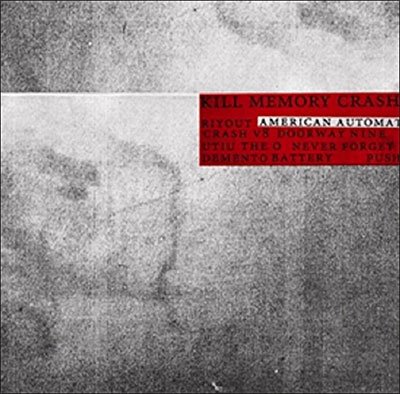 Cover for Kill Memory Crash · American Automatic (LP) (2005)