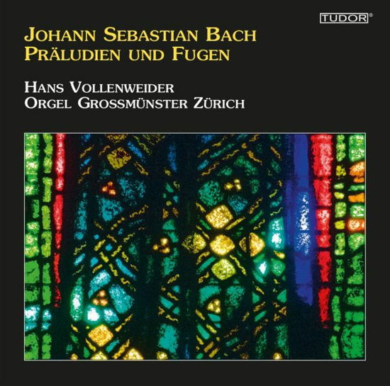 Johann Sebastian Bach: Praludien Und Fugen - Orgel Grossmunster Zurich - Hans Vollenweider - Musiikki - TUDOR - 0812973012214 - perjantai 1. huhtikuuta 2022