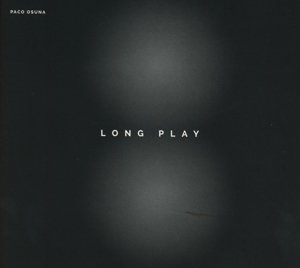 Long Play - Paco Osuna - Música - MINUS ZERO - 0815349012214 - 28 de outubro de 2014