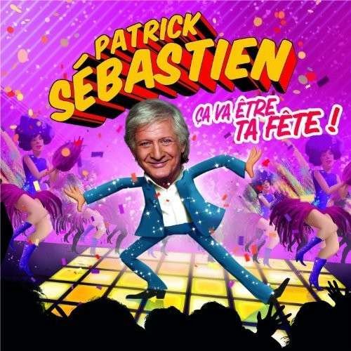 Cover for Patrick Sebastien · Ca Va Etre Ta Fete ! (CD) (2014)