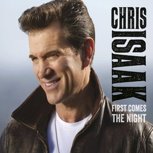 First Comes The Night - Chris Isaak - Música - WEA - 0825646482214 - 4 de fevereiro de 2016