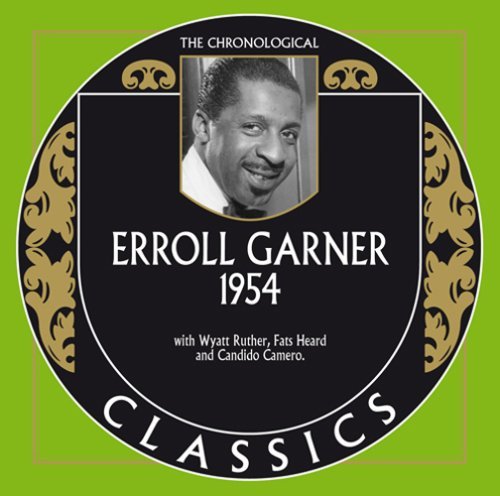 Classics 1954 - Erroll Garner - Music - CHRONOLOGICAL CLASSICS - 0826596016214 - February 26, 2008
