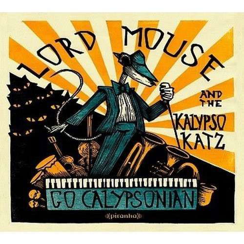 Cover for Lord Mouse &amp; The Kalypso Katz · Go Calypsonian (LP) (2013)