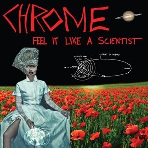Cover for Chrome · Feel It Like a Scientist (LP) (2014)