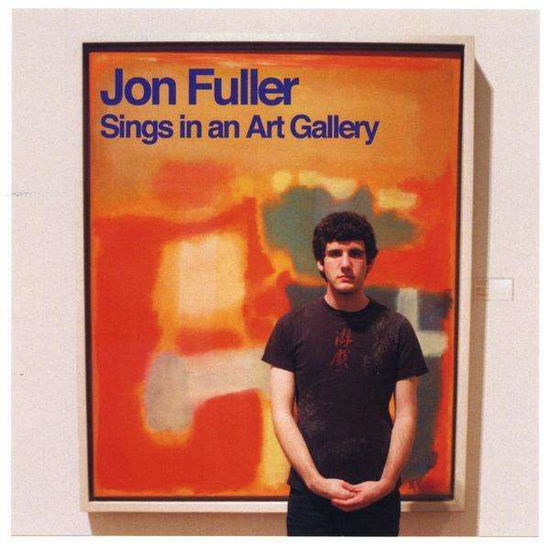 Cover for Jon Fuller · Sings in an Art Gallery (CD) (2009)