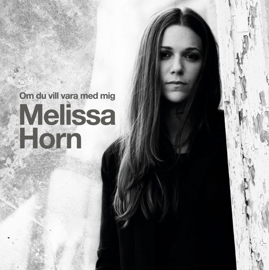 Om Du Vill Vara med Mig - Melissa Horn - Musiikki - SVEDALA - 0888837573214 - tiistai 15. lokakuuta 2013