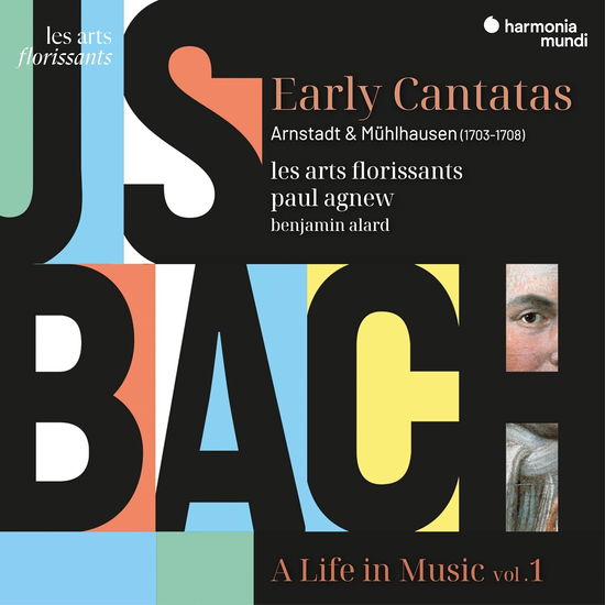 Cover for Paul | Benjamin Alard Les Arts Florissants | Agnew · J. S. Bach: A Life in Music Vol.1 | Early Cantatas: Arnstadt &amp; Mühlhausen (CD) (2024)