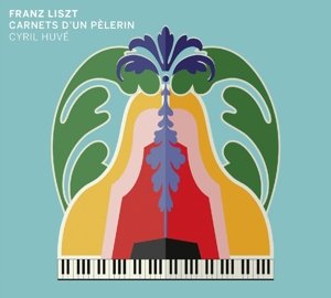 Cover for Franz Liszt · Carnet D'un Pelerin (CD) (2015)