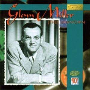 Cover for Glenn Miller · The Unknown (CD) (2004)