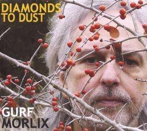 Cover for Gurf Morlix  · Diamonds To Dust (CD)