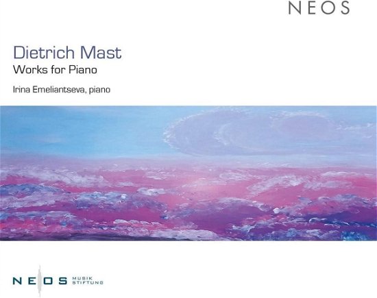 Cover for Irina Emeliantseva · Dietrich Mast: Works for Piano (CD) (2023)
