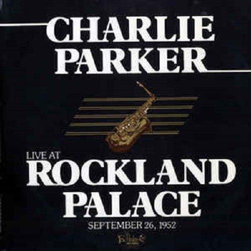 Cover for Charlie Parker · Live at the Rockland Palace 1952 (CD) [Limited edition] (2020)