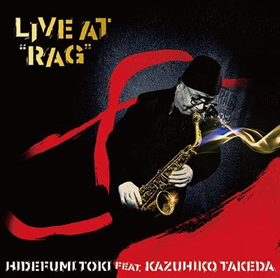 Cover for Hidefumi Toki · Live At &quot;rag&quot; (CD) [Japan Import edition] (2021)