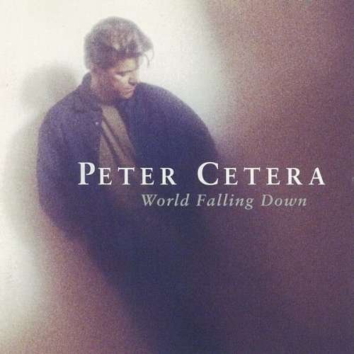 Cover for Peter Cetera · World Falling Down (CD) [Remastered edition] (2010)