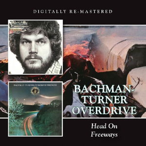 Cover for Bachman-Turner Overdrive · Head On/Freeways (CD) (2015)