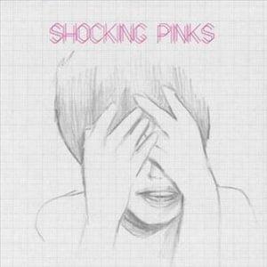 Cover for Shocking Pinks (LP) (2007)