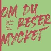 Cover for Trondheim Jazz Orchestra · Om Du Reser Mycket (if You Travel A Lot) (CD) (2021)