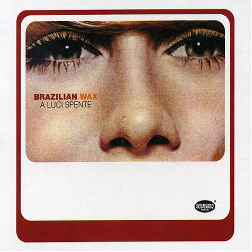 Cover for Brazilian Wax · A Luci Spente (CD) [Ltd. edition] (2007)