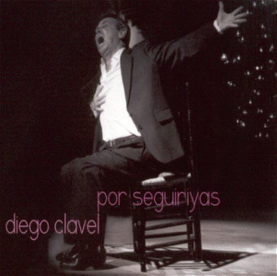 Cover for Diego Clavel · Por Seguiriyas (CD) (2019)