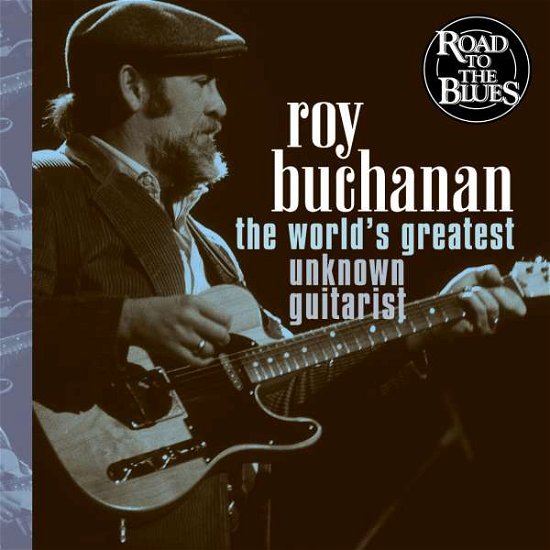 World's Greatest Unknown Guitar - Roy Buchanan - Muziek - BLUES FACTORY - 8712273470214 - 13 januari 2008