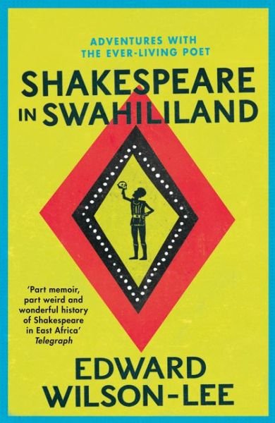 Cover for Edward Wilson-Lee · Shakespeare in Swahililand: Adventures with the Ever-Living Poet (Pocketbok) (2017)