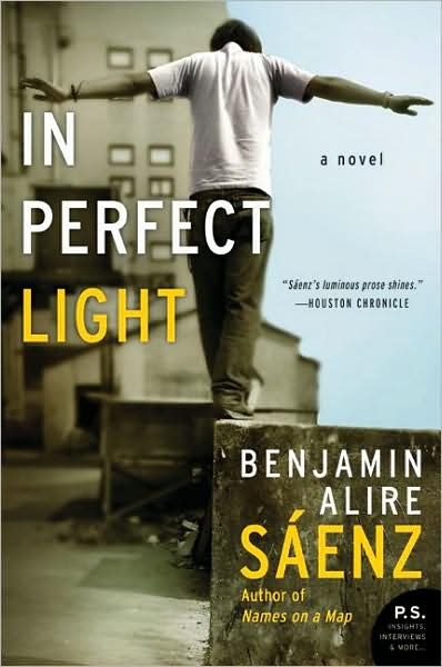 In Perfect Light: A Novel - Benjamin Alire Saenz - Livros - HarperCollins - 9780060779214 - 1 de novembro de 2008