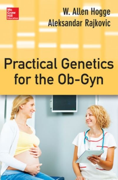 Cover for W. Allen Hogge · Practical Genetics for the Ob-Gyn (Taschenbuch) [Ed edition] (2014)