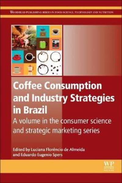 Cover for Luciana Florêncio de Almeida · Coffee Consumption and Industry Strategies in Brazil: A Volume in the Consumer Science and Strategic Marketing Series - Woodhead Publishing Series in Consumer Science and Strategic Marketing (Paperback Book) (2019)