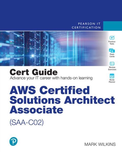 Cover for Mark Wilkins · AWS Certified Solutions Architect - Associate (SAA-C02) Cert Guide - Certification Guide (Book) (2021)