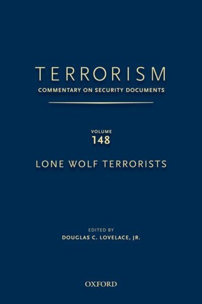 Terrorism: Commentary on Security Documents Volume 148: Lone Wolf Terrorists - Terrorism:Commentary on Security Documen - - Bücher - Oxford University Press Inc - 9780190654214 - 8. November 2018