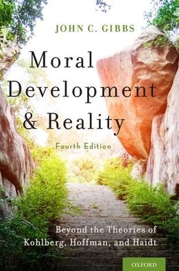 Cover for Gibbs, John C. (Professor, Developmental Psychology, Professor, Developmental Psychology, The Ohio State University) · Moral Development and Reality: Beyond the Theories of Kohlberg, Hoffman, and Haidt (Paperback Book) [4 Revised edition] (2019)