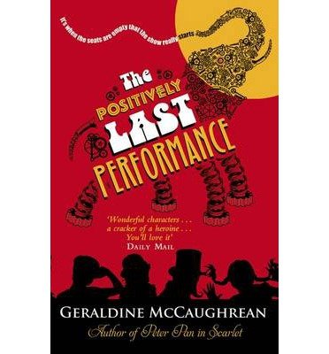 Cover for Geraldine Mccaughrean · The Positively Last Performance (Pocketbok) (2014)