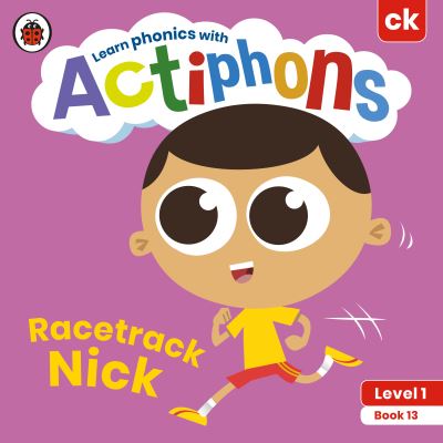 Actiphons Level 1 Book 13 Racetrack Nick: Learn phonics and get active with Actiphons! - Actiphons - Ladybird - Livros - Penguin Random House Children's UK - 9780241390214 - 1 de julho de 2021