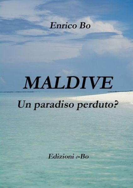 Cover for Enrico Bo · Maldive - Un paradiso perduto? (Paperback Bog) (2018)