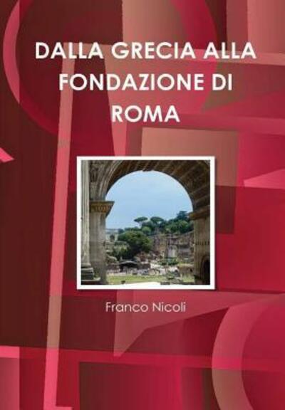 Cover for Franco Nicoli · Dalla Grecia Alla Fondazione Di Roma (Hardcover Book) (2018)