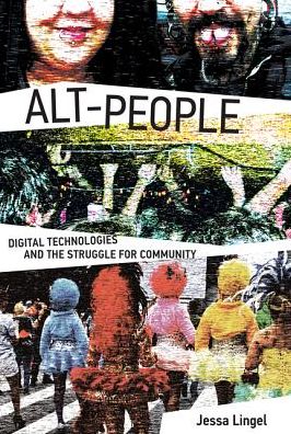 Cover for Lingel, Jessa (Assistant Professor, University of Pennsylvania) · Digital Countercultures and the Struggle for Community - Digital Countercultures and the Struggle for Community (Hardcover Book) (2017)