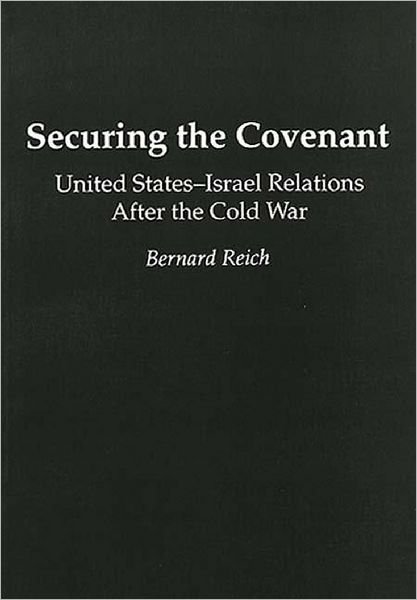 Cover for Bernard Reich · Securing the Covenant: United States-Israel Relations After the Cold War (Paperback Book) (1995)