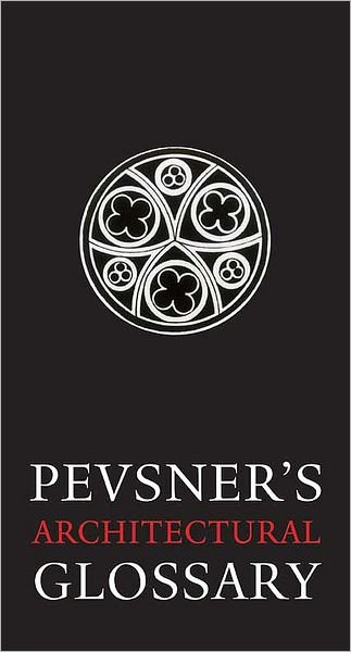 Cover for Nikolaus Pevsner · Pevsner's Architectural Glossary (Hardcover Book) (2011)