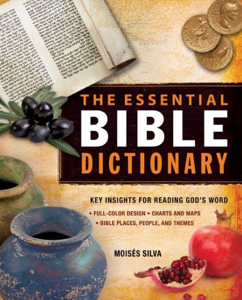 Cover for Moises Silva · The Essential Bible Dictionary: Key Insights for Reading God's Word - Essential Bible Companion Series (Paperback Book) (2011)